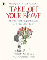 Take Off Your Brave: The World through the Eyes of a Preschool Poet цена и информация | Книги для подростков и молодежи | kaup24.ee