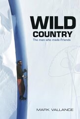 Wild Country: The man who made Friends hind ja info | Elulooraamatud, biograafiad, memuaarid | kaup24.ee