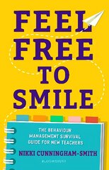 Feel Free to Smile: The behaviour management survival guide for new teachers hind ja info | Ühiskonnateemalised raamatud | kaup24.ee