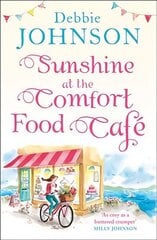 Sunshine at the Comfort Food Cafe: The Most Heartwarming and Feel Good Novel of 2018! ePub edition цена и информация | Фантастика, фэнтези | kaup24.ee