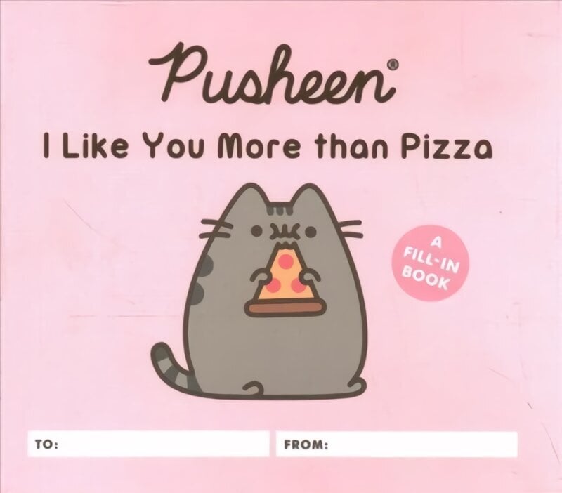 Pusheen: I Like You More than Pizza: A Fill-In Book цена и информация | Fantaasia, müstika | kaup24.ee