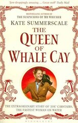 Queen of Whale Cay: The Extraordinary Story of 'Joe' Carstairs, the Fastest Woman on Water цена и информация | Биографии, автобиогафии, мемуары | kaup24.ee