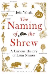 Naming of the Shrew: A Curious History of Latin Names цена и информация | Пособия по изучению иностранных языков | kaup24.ee