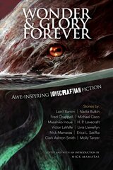 Wonder and Glory Forever: Awe-Inspiring Lovecraftian Fiction: Awe-Inspiring Lovecraftian Fiction цена и информация | Фантастика, фэнтези | kaup24.ee