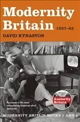 Modernity Britain: 1957-1962 hind ja info | Ajalooraamatud | kaup24.ee