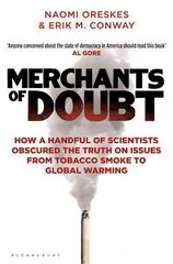 Merchants of Doubt: How a Handful of Scientists Obscured the Truth on Issues from Tobacco Smoke to Global Warming hind ja info | Majandusalased raamatud | kaup24.ee