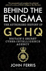 Behind the Enigma: The Authorised History of GCHQ, Britain's Secret Cyber-Intelligence Agency hind ja info | Ühiskonnateemalised raamatud | kaup24.ee