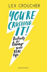 You're Crushing It: Positivity for living your REAL life цена и информация | Книги для подростков и молодежи | kaup24.ee