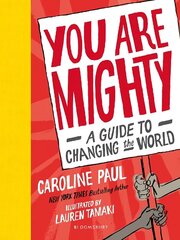 You Are Mighty: A Guide to Changing the World цена и информация | Книги для подростков и молодежи | kaup24.ee