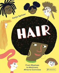 Hair: From Moptops to Mohicans, Afros to Cornrows цена и информация | Книги для подростков и молодежи | kaup24.ee