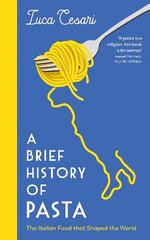 Brief History of Pasta: The Italian Food that Shaped the World Main hind ja info | Retseptiraamatud | kaup24.ee