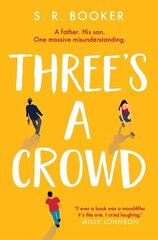 Three's A Crowd: A FATHER. HIS SON. ONE MASSIVE MISUNDERSTANDING. цена и информация | Фантастика, фэнтези | kaup24.ee