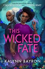 This Wicked Fate: from the author of the TikTok sensation Cinderella is Dead hind ja info | Noortekirjandus | kaup24.ee