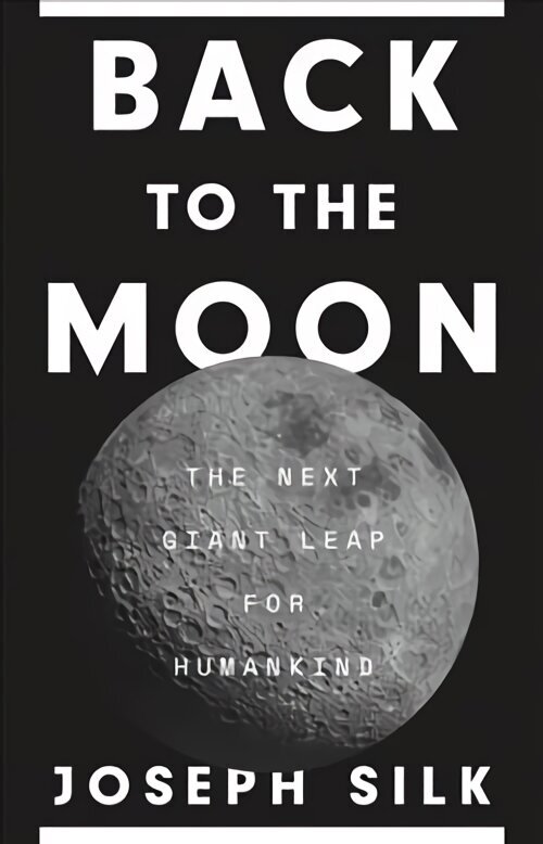 Back to the Moon: The Next Giant Leap for Humankind hind ja info | Entsüklopeediad, teatmeteosed | kaup24.ee