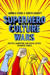 Superhero Culture Wars: Politics, Marketing, and Social Justice in Marvel Comics hind ja info | Fantaasia, müstika | kaup24.ee