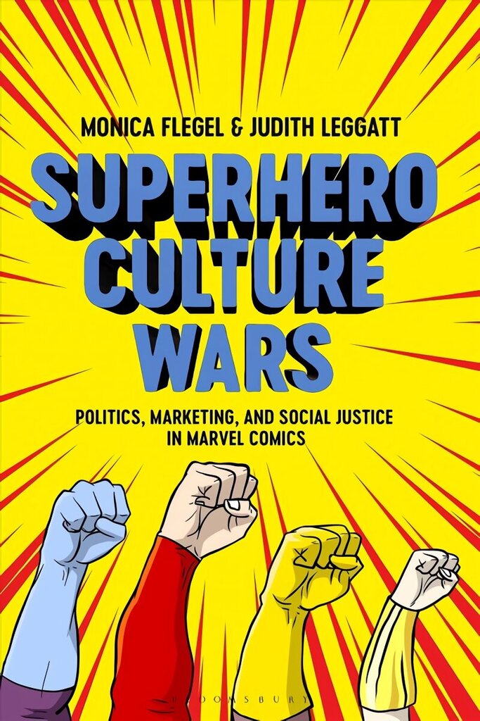 Superhero Culture Wars: Politics, Marketing, and Social Justice in Marvel Comics цена и информация | Fantaasia, müstika | kaup24.ee