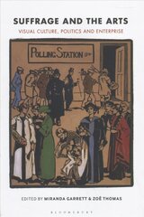 Suffrage and the Arts: Visual Culture, Politics and Enterprise hind ja info | Kunstiraamatud | kaup24.ee