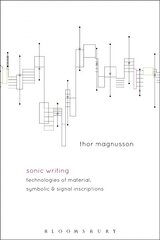 Sonic Writing: Technologies of Material, Symbolic, and Signal Inscriptions цена и информация | Книги об искусстве | kaup24.ee