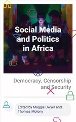 Social Media and Politics in Africa: Democracy, Censorship and Security hind ja info | Ühiskonnateemalised raamatud | kaup24.ee