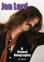 Jon Lord: A Visual Biography hind ja info | Kunstiraamatud | kaup24.ee