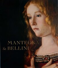 Mantegna and Bellini: A Renaissance Family цена и информация | Книги об искусстве | kaup24.ee