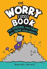 Worry (Less) Book: Feel Strong, Find Calm and Tame Your Anxiety цена и информация | Книги для подростков и молодежи | kaup24.ee