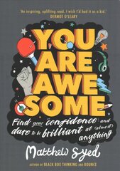 You Are Awesome: Find Your Confidence and Dare to be Brilliant at (Almost) Anything hind ja info | Noortekirjandus | kaup24.ee