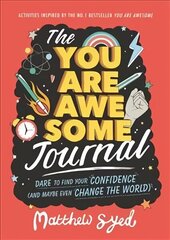 You Are Awesome Journal: Dare to find your confidence (and maybe even change the world) цена и информация | Книги для подростков и молодежи | kaup24.ee