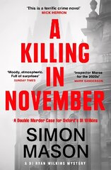 Killing in November: a razor-sharp Oxford mystery цена и информация | Фантастика, фэнтези | kaup24.ee
