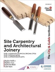 The City & Guilds Textbook: Site Carpentry & Architectural Joinery for the Level 3 Apprenticeship (6571), Level 3 Advanced Technical Diploma (7906) & Level 3 Diploma (6706) hind ja info | Noortekirjandus | kaup24.ee