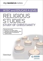 My Revision Notes: WJEC and Eduqas A level Religious Studies Study of Christianity hind ja info | Usukirjandus, religioossed raamatud | kaup24.ee