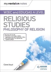 My Revision Notes: WJEC and Eduqas A level Religious Studies Philosophy of Religion hind ja info | Usukirjandus, religioossed raamatud | kaup24.ee