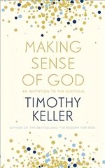 Making Sense of God: An Invitation to the Sceptical hind ja info | Usukirjandus, religioossed raamatud | kaup24.ee