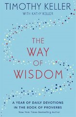 The Way of Wisdom: A Year of Daily Devotions in the Book of Proverbs (US title: God's Wisdom for Navigating Life) hind ja info | Usukirjandus, religioossed raamatud | kaup24.ee