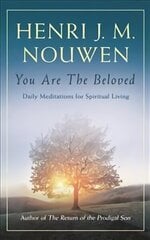 You are the Beloved: Daily Meditations for Spiritual Living hind ja info | Usukirjandus, religioossed raamatud | kaup24.ee