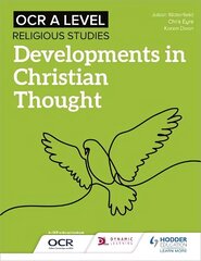 OCR A Level Religious Studies: Developments in Christian Thought hind ja info | Usukirjandus, religioossed raamatud | kaup24.ee