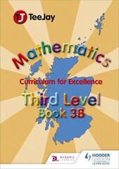 TeeJay Mathematics CfE Third Level Book 3B, Textbook 3b цена и информация | Книги для подростков и молодежи | kaup24.ee