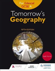 Tomorrow's Geography for Edexcel GCSE A Fifth Edition 5th Revised edition hind ja info | Noortekirjandus | kaup24.ee