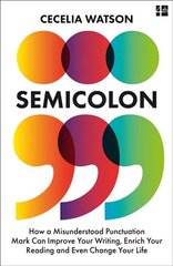 Semicolon: How a Misunderstood Punctuation Mark Can Improve Your Writing, Enrich Your Reading and Even Change Your Life hind ja info | Võõrkeele õppematerjalid | kaup24.ee