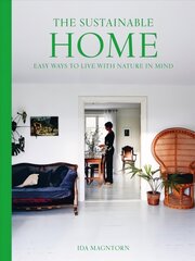 Sustainable Home: Easy Ways to Live with Nature in Mind цена и информация | Самоучители | kaup24.ee