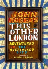 This Other London: Adventures in the Overlooked City цена и информация | Путеводители, путешествия | kaup24.ee