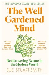 Well Gardened Mind: Rediscovering Nature in the Modern World цена и информация | Самоучители | kaup24.ee