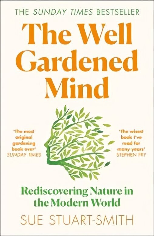 Well Gardened Mind: Rediscovering Nature in the Modern World hind ja info | Eneseabiraamatud | kaup24.ee