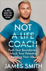 Not a Life Coach: Push Your Boundaries. Unlock Your Potential. Redefine Your Life. цена и информация | Самоучители | kaup24.ee