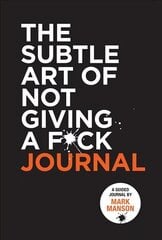 Subtle Art of Not Giving a F*ck Journal hind ja info | Eneseabiraamatud | kaup24.ee