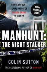Manhunt: The Night Stalker: Now a major TV drama starring Martin Clunes hind ja info | Elulooraamatud, biograafiad, memuaarid | kaup24.ee