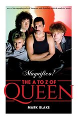 Magnifico!: The A to Z of Queen hind ja info | Kunstiraamatud | kaup24.ee