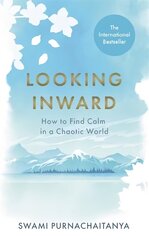 Looking Inward: How to Find Calm in a Chaotic World hind ja info | Eneseabiraamatud | kaup24.ee