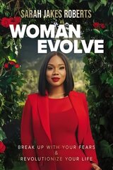 Woman Evolve: Break Up with Your Fears and Revolutionize Your Life ITPE Edition hind ja info | Usukirjandus, religioossed raamatud | kaup24.ee