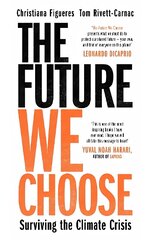 Future We Choose: 'Everyone should read this book' MATT HAIG цена и информация | Книги по социальным наукам | kaup24.ee